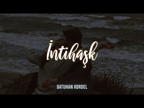 İntihaşk - Batuhan Kordel