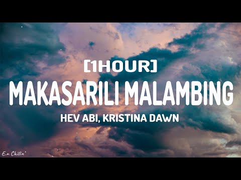 Hev Abi, Kristina Dawn - Makasarili Malambing (Lyrics) [1HOUR]