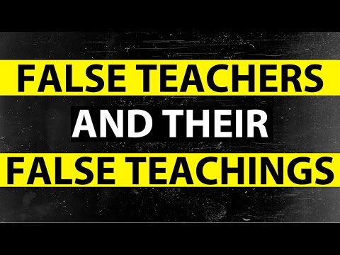 False Teachers and their False Teachings Video