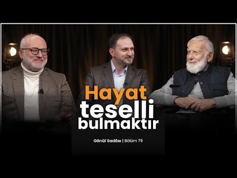 Hayat Teselli Bulmaktır | Gönül Sadası