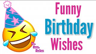 Funny Birthday Wishes 🤣 Happy Birthday Wishes I