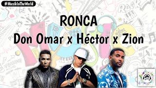 Don Omar x Zion x Hector &quot;El Father&quot; - Ronca (Letra - Lyrics) @donomarnation