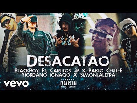 Desacatao Remix 2 👽| BlackRoy Ft. Pablo Chill-E x Carlitos Jr x Yiordano Ignacio x Simon La Letra