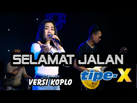 SELAMAT JALAN Tipe X versi koplo (Official Live Music)