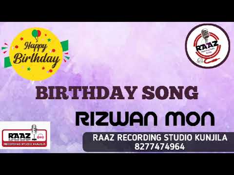 RIZWAN MON BIRTHDAY SONG CONTACT/8277474964