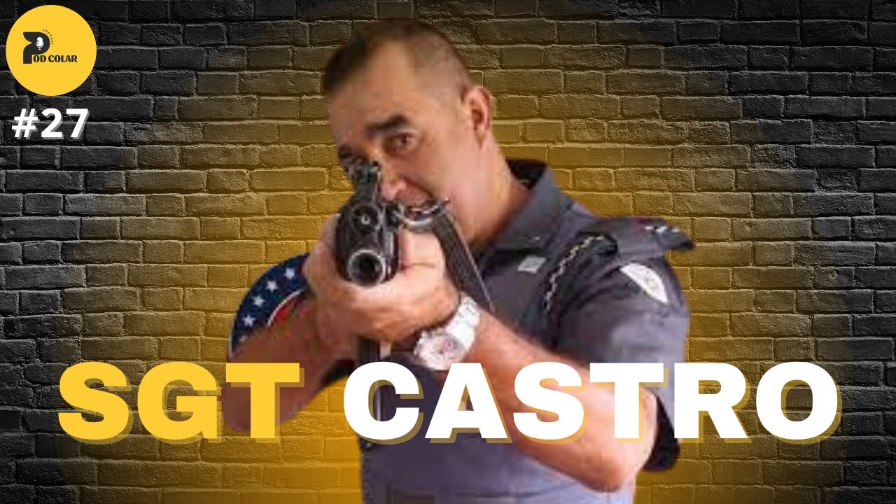 SARGENTO CASTRO - Podcolar #27