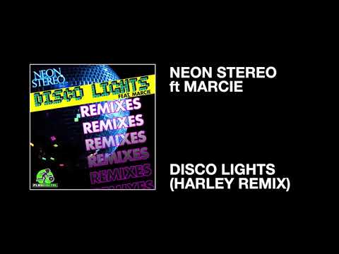 Neon Stereo ft Marcie / Disco Lights (Harley Remix)