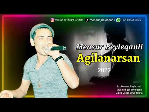 Mensur Beyleqanli Ağilanarsan 2022
