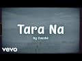 Cueshé Tara Na Lyric Video