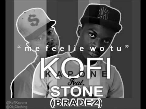 Kofi Kapone Feat  Stone Bradez  Me fiili wo tu