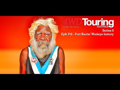 Series 6: The Edge - Ep6: Pt2 - Port Keats/ Wadeye history