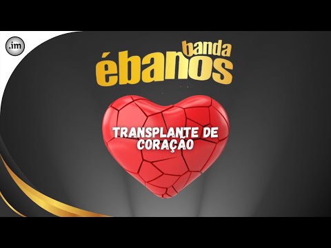 Banda Ébanos - Transplante de Coração (Clipe Oficial)