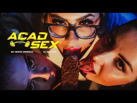 ACADSEX - MC Negão Original (Clipe Oficial) DJ Guh Mix