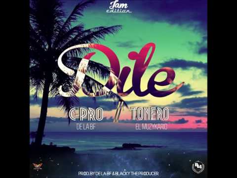 Dile - C-Pro Dela Bf ft Tonero (prod Bf Records & BL4 Records Jaguares Inc)