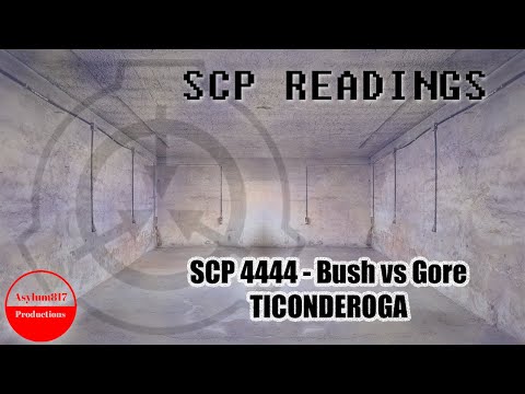 SCP 4444 - Bush vs Gore - TICONDEROGA CLASS
