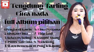 Download lagu Tarling Tengdung Terbaik Citra Nada Full Album mp3