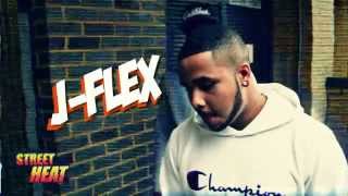 J-Flex - #StreetHeat Freestyle [@JFlexartist]