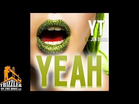 YT ft. Jon Dough - Yeah [Thizzler.com]