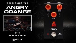 Video thumbnail for Developing the Keeley Electronics Angry Orange with Robert Keeley (4-in-1 Series) by Keeley Electronics