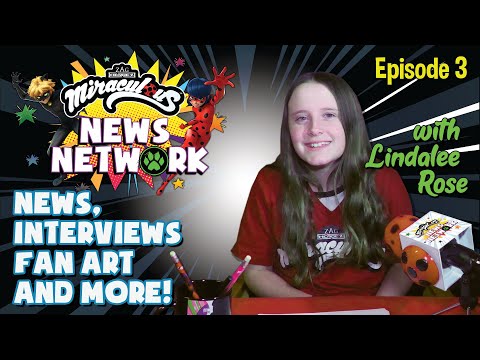 MIRACULOUS NEWS NETWORK | 🐞 EPISODE 3 with Lindalee Rose 🎙 | News, interviews, fan arts & more!