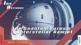 An Explanation of The Quantum Vacuum Interstellar Ramjet: The Game Changing Drive You Haven't Heard