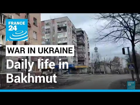 'We get no sleep': Daily life in Ukraine's Bakhmut • FRANCE 24 English