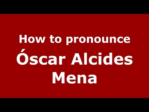 How to pronounce Óscar Alcides Mena (Spanish/Argentina) - PronounceNames.com