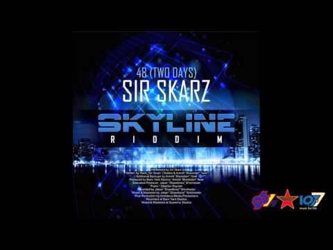 Sir Skarz - 48 (2 Days) [Skyline Riddim]
