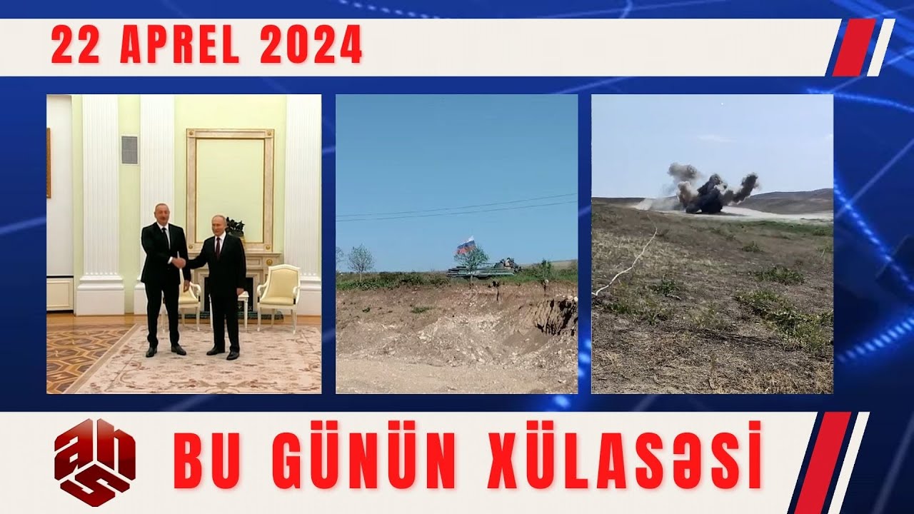22.04.2024 ANS TV-nin videoxülasəsi II