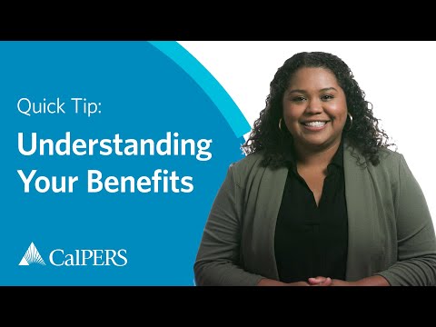 CalPERS Quick Tip | Understanding Your Benefits