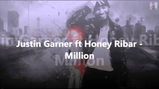 Justin Garner ft Honey Ribar - Million ( Rnb bomb )
