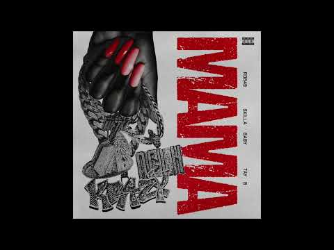 Rob49, Skilla Baby & Tay B - Mama (AUDIO)
