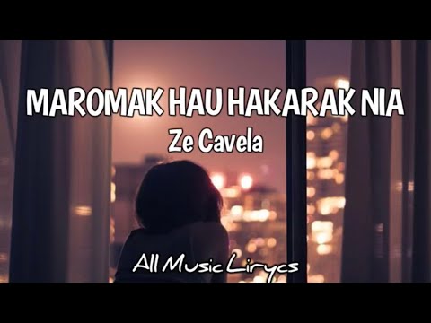 Ze Cavela - Maromak Hau Hakarak Nia (Lirycs)