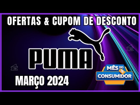 Mês do Consumidor PUMA - Ofertas e Cupom de Desconto Puma MArço 2024