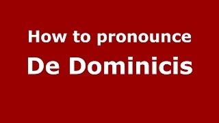 How to pronounce De Dominicis