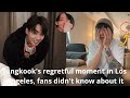 ARMY SHOCKED Jungkook S Regretful Moment In Los Angeles Fans Didn T Know About It