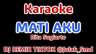 Download lagu MATI AKU DJ REMIX TIKTOK KARAOKE (Rita Sugiarto) @Julak_Smd mp3 Download lagu MATI AKU DJ REMIX TIKTOK KARAOKE (Rita Sugiarto) @Julak_Smd mp3
