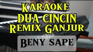 Download lagu Karaoke DUA CINCIN Remix Ganjur @BenySape mp3 Download lagu Karaoke DUA CINCIN Remix Ganjur @BenySape mp3