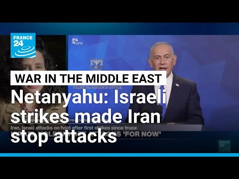 Netanyahu says hostilities ceased after Israeli strikes made Iran stop attacks