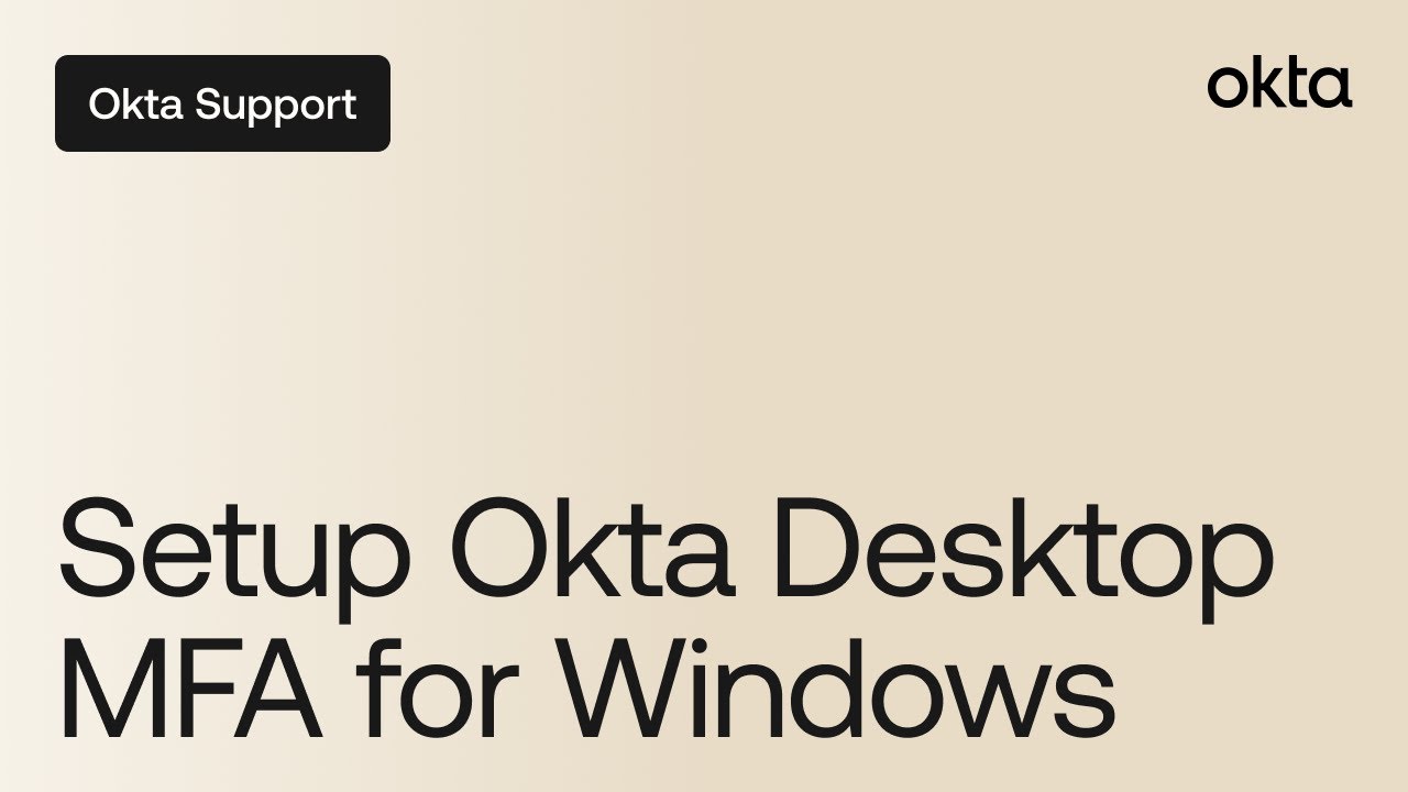 Setup Okta Desktop MFA for Windows | Okta Support