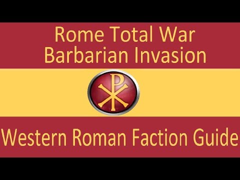 Western Roman Empire Faction Guide: Rome Total War Barbarian Invasion