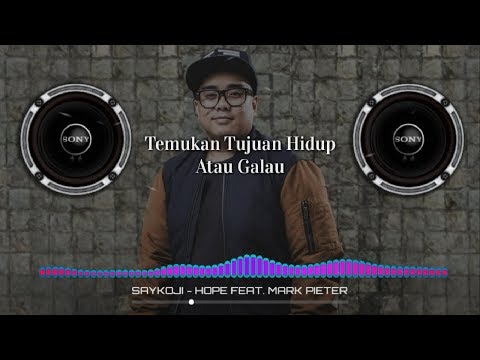 SAYKOJI - HOPE FEAT. MARK PIETER ( Lirik New Song 2018 )