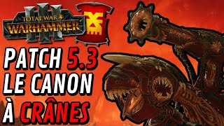 PATCH 5.3 ! ON TESTE LES CANONS À CRÂNES DE KHORNE ! ILS SONT EXCEPTIONNELS !