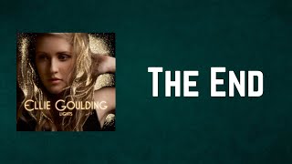 Ellie Goulding - The End (Lyrics)