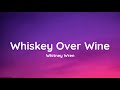 Whitney Wren - Whiskey Over Wine (lyrics)