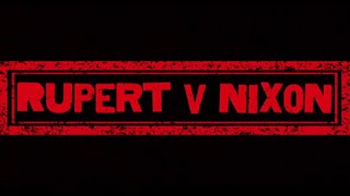 Rupert v Nixon: FINAL TRAILER