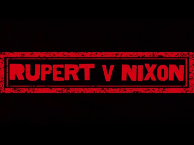 Rupert v Nixon: FINAL TRAILER