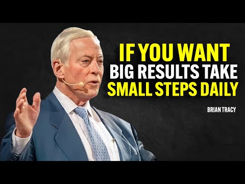 if you want big results take small steps daily | Brian Tracy Motivational Speech