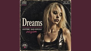 Dreams - GOTHIC SAD SOULS version