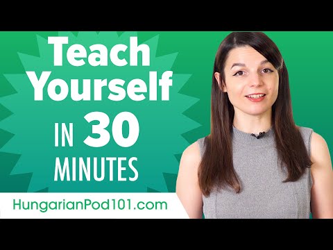 Learn Hungarian in 30 Minutes - How to Teach Yourself Hungarian